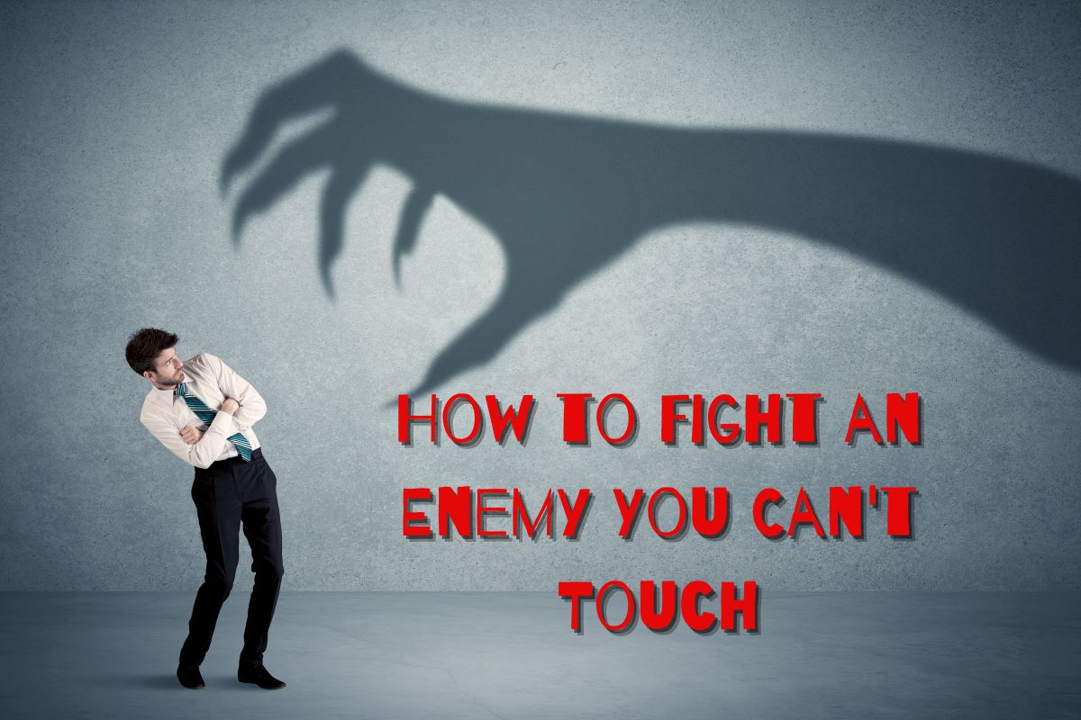 how-to-fight-an-enemy-you-can-t-touch-cherish-the-best